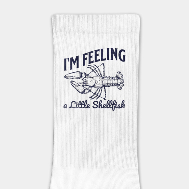 I'm Feeling A Little Shellfish by Juna's Store