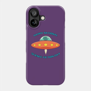Happy National Science Fiction Day Phone Case