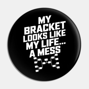 My Bracket Looks Like My Life – March Madness Pin