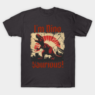 I'm Dino Saurious! T-Shirt