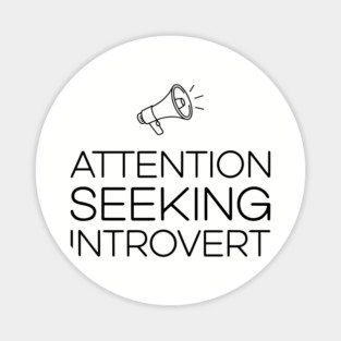 Attention Seeking Introvert Ironic Humor Pun Magnet