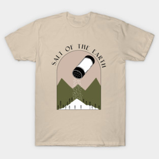 Salt of the Earth Funny Nature Parody Pun T-Shirt
