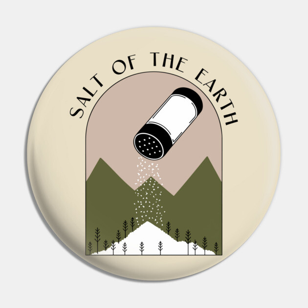 Salt of the Earth Funny Nature Parody Pun Pin by Anticorporati