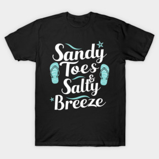 Sandy toes and Salty Breeze T-Shirt