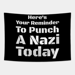 Here's Your Reminder to Punch a Nazi Today – Bold Anti Nazi Activism Tapestry