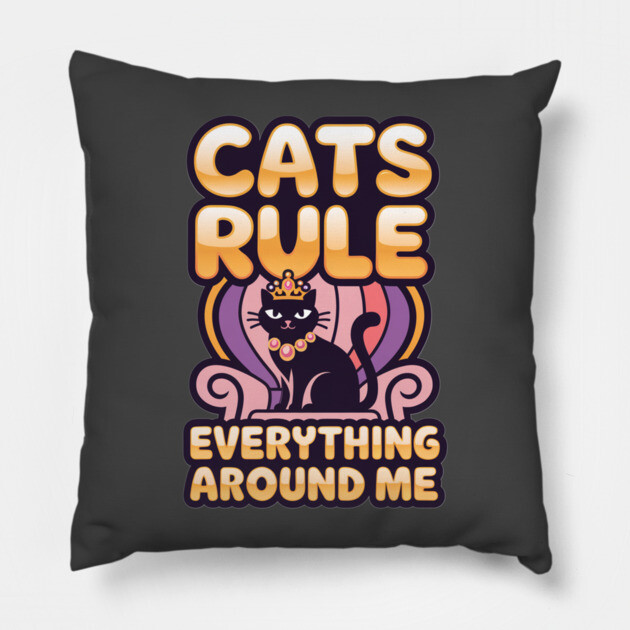 Cats Rule Everything Around Me Pillow by Pete the Cat Guy