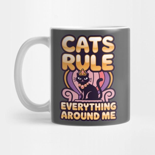 Cats Rule Everything Around Me by Pete the Cat Guy