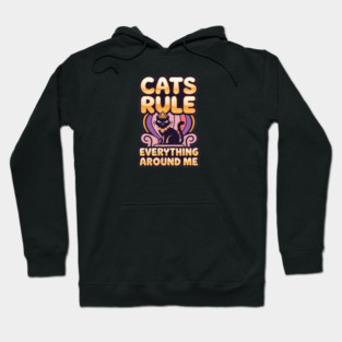 Cats Rule Everything Around Me Hoodie