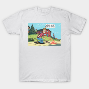 Burn it down T-Shirt