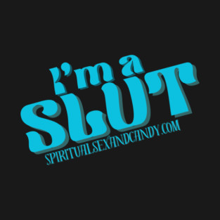 I’m a Slut (Teal) T-Shirt
