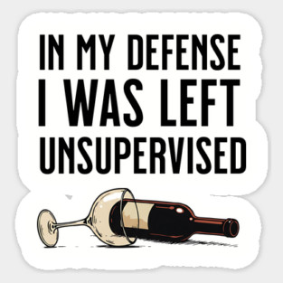 I was left unsupervised with wine Magnet