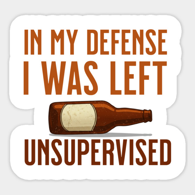 I was left unsupervised with Beer Magnet by UrbanLifeApparel