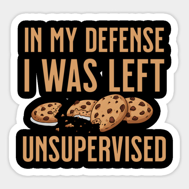 I was left unsupervised with Cookies Magnet by UrbanLifeApparel