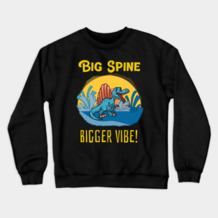 Big Spine, Bigger Vibe! Crewneck Sweatshirt