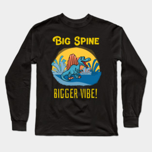 Big Spine, Bigger Vibe! Long Sleeve T-Shirt