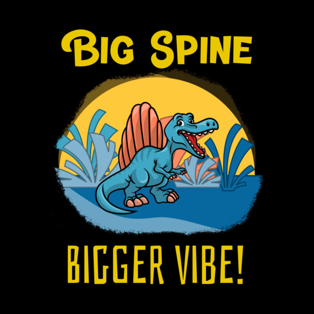 Big Spine, Bigger Vibe! by Dax Daniel