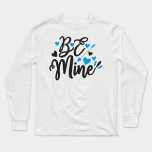 Be-Mine Long Sleeve T-Shirt