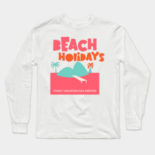 Beach Holidays Long Sleeve T-Shirt