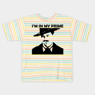 Im In My Prime Kids T-Shirt