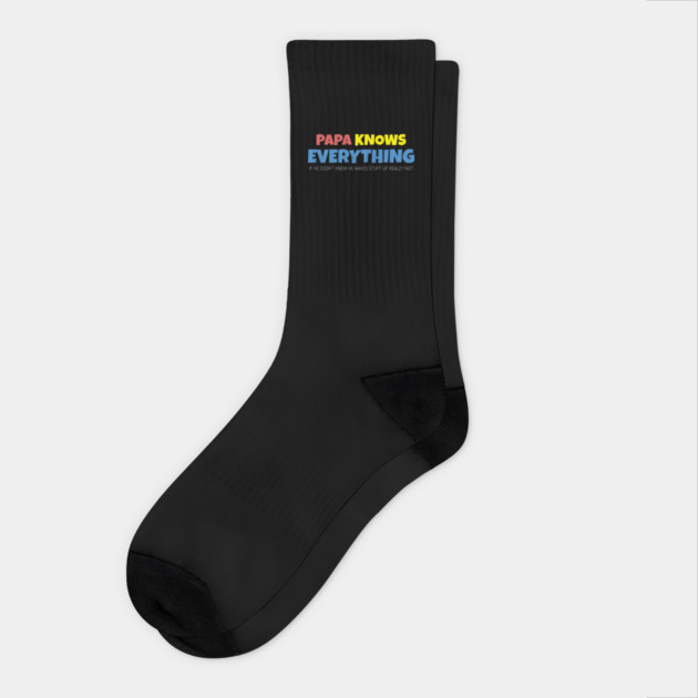 Papa Knows Everything If He Doesnt Know Socks by Pixel Threads 