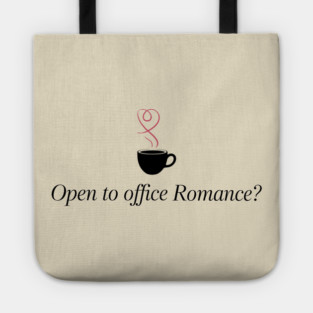 Open To Office Romance Funny Work Flirting Humor Tote