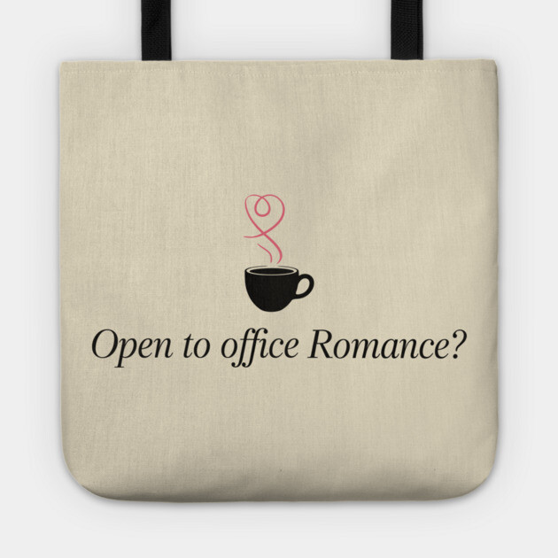 Open To Office Romance Funny Work Flirting Humor Tote by Anticorporati