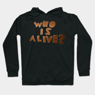 Who Is Alive Severance Quote Hoodie
