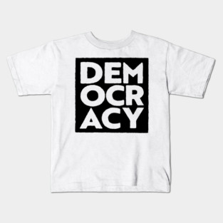 DEMOCRACY (1) Kids T-Shirt