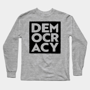 DEMOCRACY (1) Long Sleeve T-Shirt