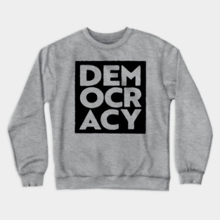 DEMOCRACY (1) Crewneck Sweatshirt
