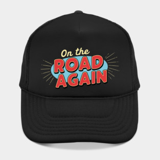 On the Road Again Hat
