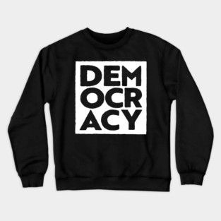 Democracy (2) Crewneck Sweatshirt