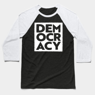Democracy (2) Baseball T-Shirt
