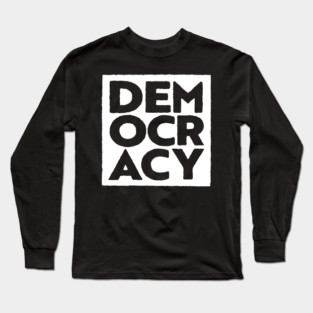 Democracy (2) Long Sleeve T-Shirt