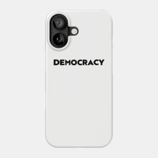 Democracy (3) Phone Case