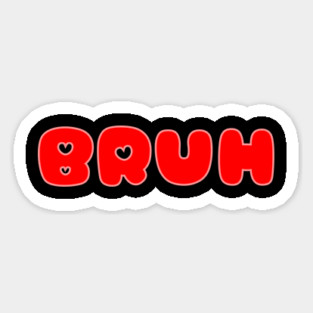 Bruh Love Meme Funny Saying Magnet
