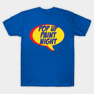 Pop Up Paint Night T-Shirt