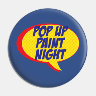 Pop Up Paint Night Pin