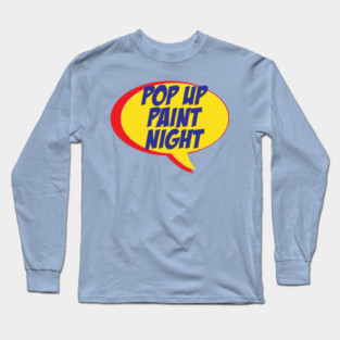 Pop Up Paint Night Long Sleeve T-Shirt