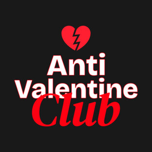 Anti Valentine Club T-Shirt