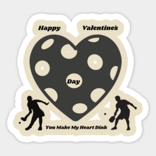 Happy Valentines Day You Make My Heart Dink Magnet