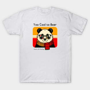 Too Cool to Bear T-Shirt