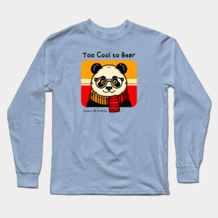 Too Cool to Bear Long Sleeve T-Shirt