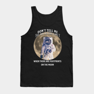 Don’t Tell Me the Sky Is the Limit Tank Top