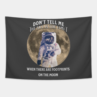 Don’t Tell Me the Sky Is the Limit Tapestry