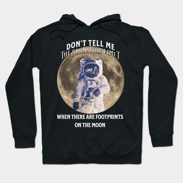 Don’t Tell Me the Sky Is the Limit Hoodie by The Punny Grocer