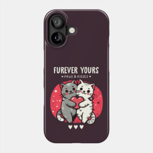 FUREVER YOURS Phone Case