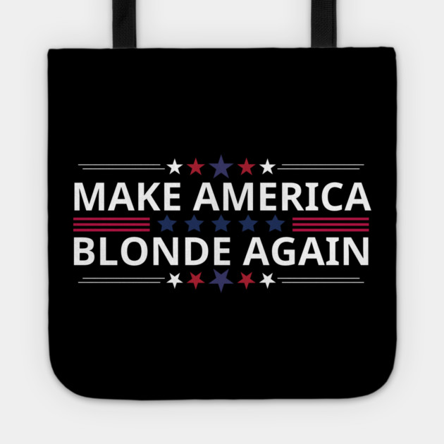 Make-America-Blonde-Again Tote by BlackMeme94