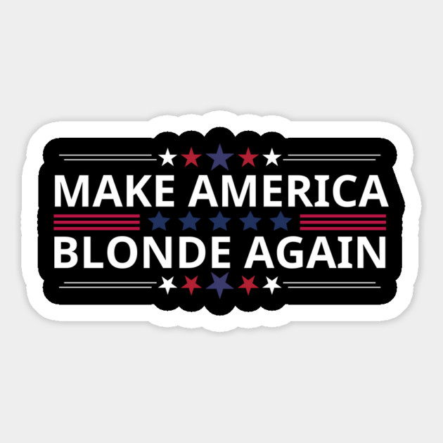 Make-America-Blonde-Again Magnet by BlackMeme94