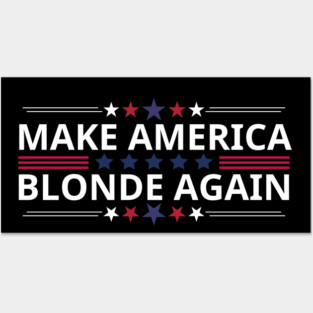 Make-America-Blonde-Again Posters and Art